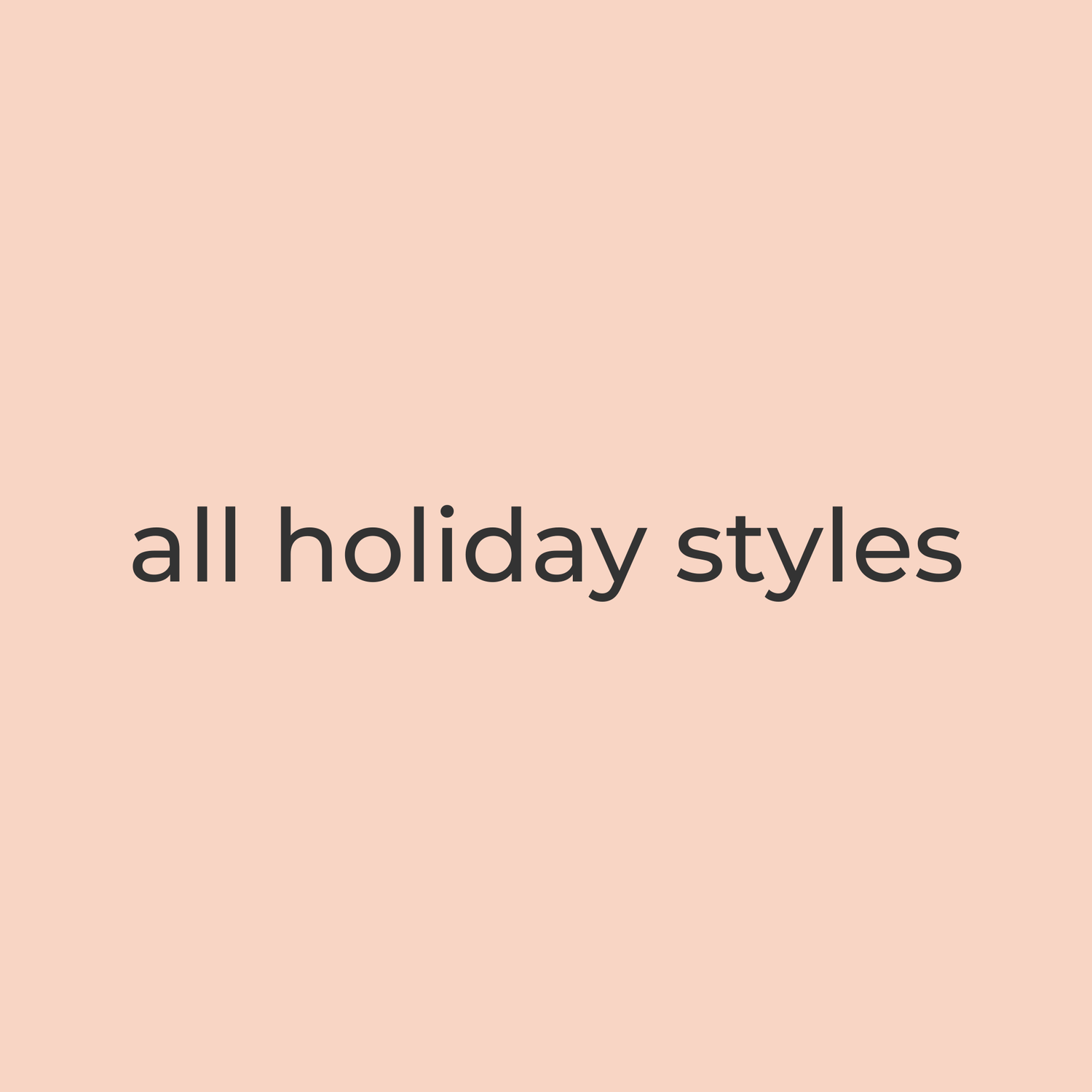 All Holiday Styles - Blissfully Lavender Boutique